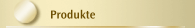 Produkte