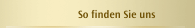 So finden Sie uns
